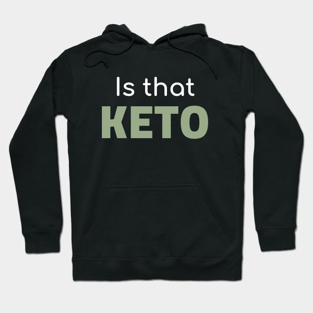 Is That Keto Hoodie by OldCamp